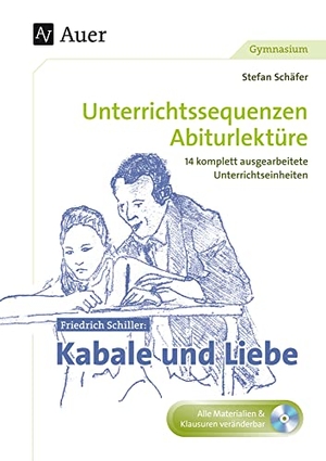 Schäfer, Stefan. Friedrich Schiller Kabale und Liebe - Unterrichtssequenzen Abiturlektüre in 14 komplett ausgearbeiteten Unterrichtseinheiten (11. bis 13. Klasse). Auer Verlag i.d.AAP LW, 2013.