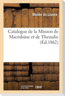 Catalogue de la Mission de Macédoine Et de Thessalie