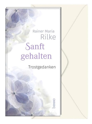 Rilke, Rainer Maria. Sanft gehalten - Trostgedanken. St. Benno Verlag GmbH, 2023.