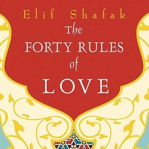 Shafak, Elif. The Forty Rules of Love Lib/E: A Novel of Rumi. Tantor, 2010.