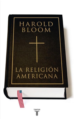 Bloom, Harold. La religión americana. , 2009.