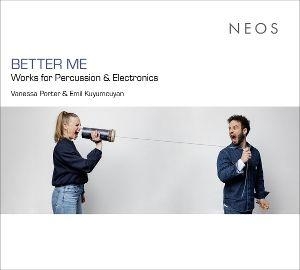 BETTER ME - Works for Percussion & Electronics. Integral, 2026.