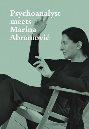Fischer, Jeannette. Psychoanalyst meets Marina Abramovic - Artist meets Jeannette Fischer. Scheidegger & Spiess, 2018.