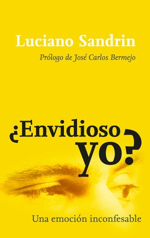 Sandrin, Luciano. ¿Envidioso yo? : una emoción inconfesable. Editorial SAL TERRAE, 2021.
