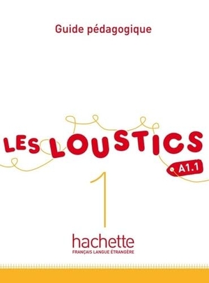 Denisot, Hugues / Marianne Capouet. Les Loustics - Guide pedagogique 1. Hachette, 2013.