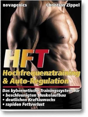 Zippel, Christian. HFT - Hochfrequenztraining & Auto-Regulation - Das kybernetische Trainingssystem für beschleunigten Muskelaufbau, deutlichen Kraftzuwachs, rapiden Fettverlust. Novagenics, 2011.