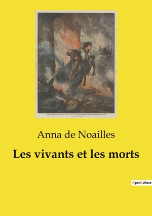 De Noailles, Anna. Les vivants et les morts. Culturea, 2024.