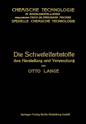 Lange, Otto. Die Schwefelfarbstoffe ihre Herstellung und Verwendung. Springer Berlin Heidelberg, 1912.