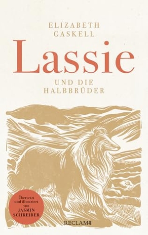 Gaskell, Elizabeth. Lassie und die Halbbrüder - Reclams Klassikerinnen - Erstmals ins Deutsche übersetzt und liebevoll illustriert von Jasmin Schreiber. Reclam Philipp Jun., 2024.