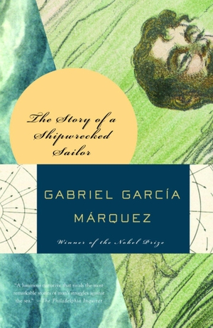 García Márquez, Gabriel. The Story of a Shipwrecked Sailor. Knopf Doubleday Publishing Group, 1989.