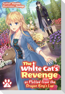 The White Cat's Revenge as Plotted from the Dragon King's Lap: Volume 3 (Light Novel)