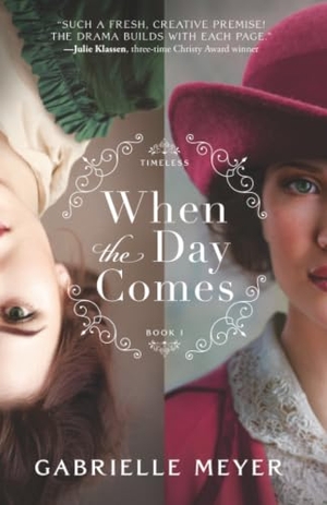 Meyer, Gabrielle. When the Day Comes. Baker Publishing Group, 2022.
