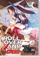 Roll Over and Die: I Will Fight for an Ordinary Life with My Love and Cursed Sword! (Light Novel) Vol. 2