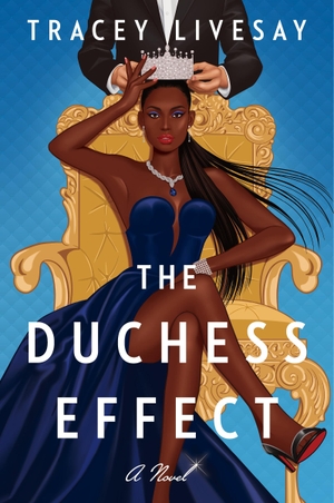 Livesay, Tracey. The Duchess Effect - A Novel. Harper Collins Publ. USA, 2023.