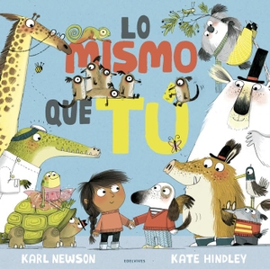 Vacas Polo, Raúl / Karl Newson. Lo mismo que tú. Editorial Luis Vives (Edelvives), 2020.