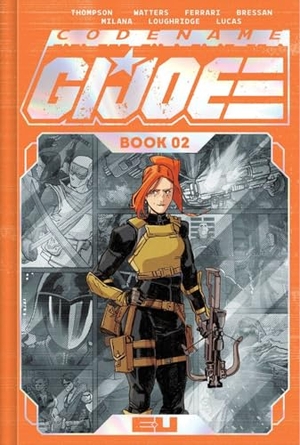 Watters, Dan / Kelly Thompson. Codename: G.I. Joe Deluxe Edition Book Two. Image Comics, 2025.