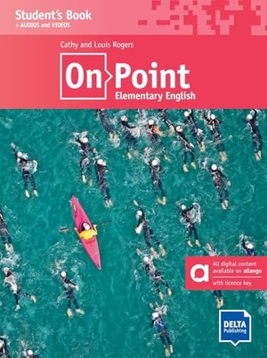 Rogers, Louis / Cathy Rogers. On Point A2 Elementary English - Hybrid Edition allango - Student's Book with audios and videos including allango licence key (24 months). Delta Publishing, 2024.