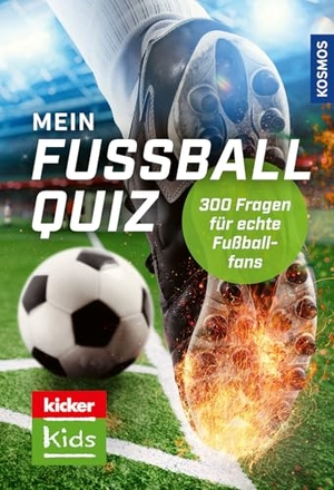 Kozinowski, Jonas. kicker Kids Fußball Quiz - 300 Fragen für echte Fußballfans. Franckh-Kosmos, 2025.