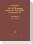 Über das Vergnügen an tragischen Gegenständen