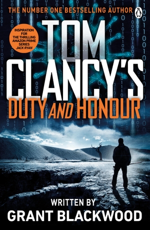 Blackwood, Grant. Tom Clancy's Duty and Honour - INSPIRATION FOR THE THRILLING AMAZON PRIME SERIES JACK RYAN. Penguin Books Ltd, 2017.