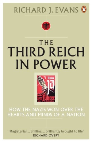 Evans, Richard J.. The Third Reich in Power, 1933 - 1939 - How the Nazis Won Over the Hearts and Minds of a Nation. Penguin Books Ltd, 2006.