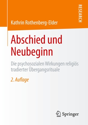 Rothenberg-Elder, Kathrin. Abschied und Neubeginn - Die psychosozialen Wirkungen religiös tradierter Übergangsrituale. Springer Fachmedien Wiesbaden, 2021.