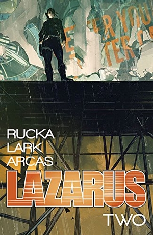 Rucka, Greg. Lazarus Volume 2: Lift. Image Comics, 2022.