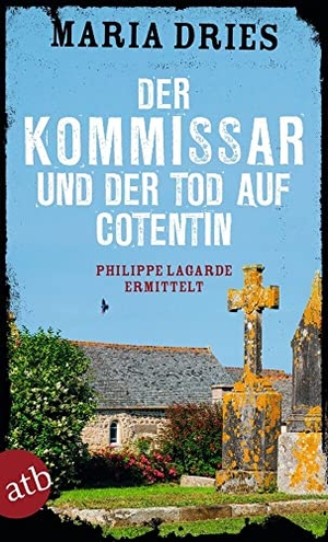 Dries, Maria. Der Kommissar und der Tod auf Cotentin - Philippe Lagarde ermittelt. Aufbau Taschenbuch Verlag, 2024.