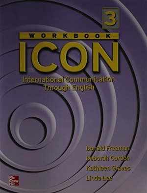Graves, Kathleen / Lee, Linda et al. Icon - International Communication Through English - Level 3 Workbook. McGraw-Hill, 2004.
