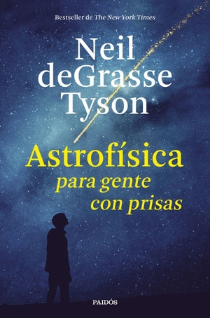 Tyson, Neil deGrasse. Astrofísica para gente con prisas. Ediciones Paidós Ibérica, 2017.