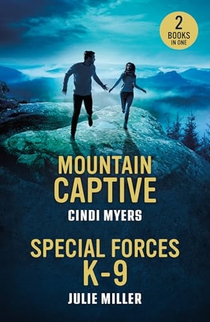 Myers, Cindi / Julie Miller. Mountain Captive / Special Forces K-9 - Mountain Captive (Eagle Mountain: Criminal History) / Special Forces K-9 (Protectors at K-9 Ranch). HarperCollins, 2025.