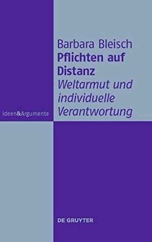 Barbara Bleisch. Pflichten auf Distanz - Weltarmut und individuelle Verantwortung. De Gruyter, 2010.