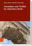 Ausnahme und Vielfalt im römischen Recht
