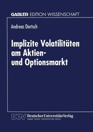 Implizite Volatilitäten am Aktien- und Optionsmarkt. Deutscher Universitätsverlag, 1999.
