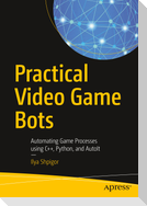 Practical Video Game Bots
