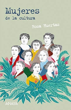 Huertas Gómez, Rosa. Mujeres de la cultura. Anaya Educación, 2019.