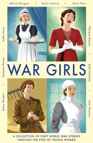 Geras, Adele / Breslin, Theresa et al. War Girls. Andersen Press Ltd, 2014.