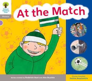 Hepplewhite, Debbie / Ruttle, Kate et al. Oxford Reading Tree: Level 1: Floppy's Phonics: Sounds and Letters: At the Match. Oxford University Press, 2011.