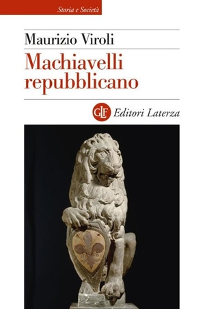 Viroli, Maurizio. Machiavelli repubblicano. Laterza, 2026.