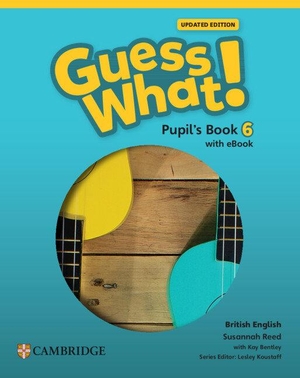 Reed, Susannah. Guess What! British English Level 6 Pupil's Book with eBook Updated. Cambridge University Press & Assessment, 2024.