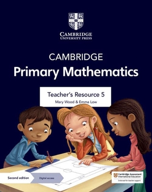 Wood, Mary / Emma Low. Cambridge Primary Mathematics Teacher's Resource 5 with Digital Access. Cambridge University Press, 2021.
