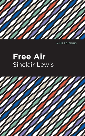 Lewis, Sinclair. Free Air. Mint Editions, 2021.