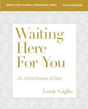 Giglio, Louie. Waiting Here for You Bible Study Guide Plus Streaming Video - An Advent Journey of Hope. Harperchristian Resources, 2023.
