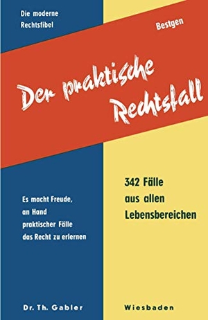 Bestgen, Günther. Der praktische Rechtsfall - Was man aus Streitfällen des täglchen Lebens lernen kann. Gabler Verlag, 1955.