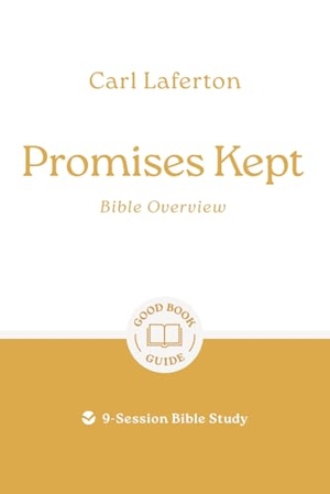 Laferton, Carl. Promises Kept: Bible Overview - 9-Session Bible Study. Good Book Co, 2026.