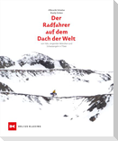 Der Radfahrer auf dem Dach der Welt