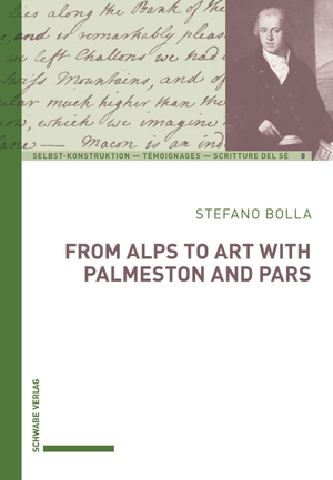 Bolla, Stefano (Hrsg.). From Alps to Art with Palmerston and Pars - An Eighteenth-Century Artistic and Literary Travelogue through the Alps. Schwabe Verlag Basel, 2026.