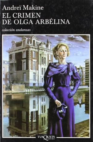 Makine, Andreï. El crimen de Olga Arrelina. Tusquets Editores, 2001.