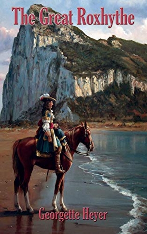Heyer, Georgette. The Great Roxhythe. Wilder Publications, 2019.