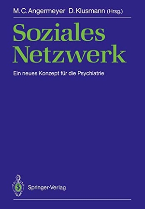 Angermeyer, Matthias C. / Dietrich Klusmann (Hrsg.). Soziales Netzwerk - Ein neues Konzept für die Psychiatrie. Springer Berlin Heidelberg, 1988.